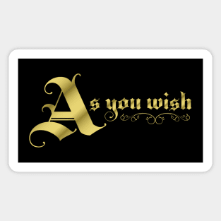 As You Wish Sticker